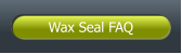 FAQ for Wax Seals