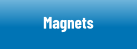 Magnets