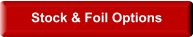 Stock & Foil Options