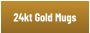 24kt Gold Mugs
