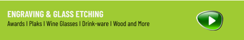Engraving & Glass Etching  Awards I Plaks I Wine Glasses I Drink-ware I Wood and More