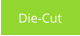 Die-Cut