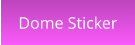 Dome Sticker