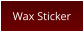 Wax Sticker
