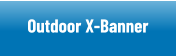 Outdoor X-Banners