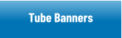 Tube Banners and Displays