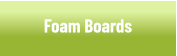 Foam Boards