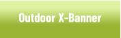 Outdoor X-Banners