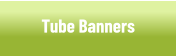 Tube Banners and Displays