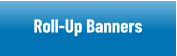 Roll-Up Banners