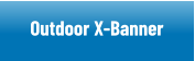 Outdoor X-Banners