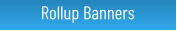 Roll-Up Banners and Retractable Banners