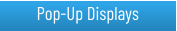 Pop-Up Displays