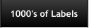 1000's of Labels