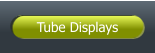 Tube Displays