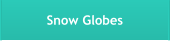 Snow Globes