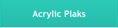 Acrylic Plaks