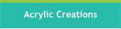 Acrylic Creations