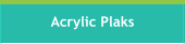 Acrylic Plaks