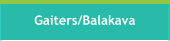 Gaiters/Balakava