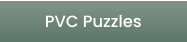 PVC Puzzles