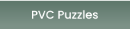 PVC Puzzles