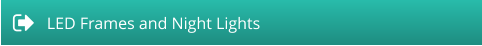 LED Frames and Night Lights