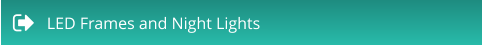 LED Frames and Night Lights