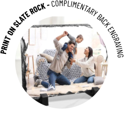 PRINT ON SLATE ROCK - COMPLIMENTARY BACK ENGRAVING