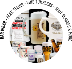 BAR WEAR - BEER STEINS - VINE TUMBLERS - SHOT GLASSES & MORE