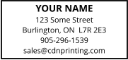 YOUR NAME 123 Some Street Burlington, ON  L7R 2E3905-296-1539  sales@cdnprinting.com