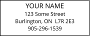 YOUR NAME 123 Some Street Burlington, ON  L7R 2E3905-296-1539
