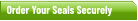 Order Your Seals Securely