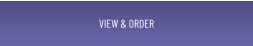 VIEW & ORDER