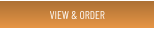 VIEW & ORDER