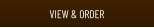 VIEW & ORDER