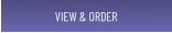VIEW & ORDER